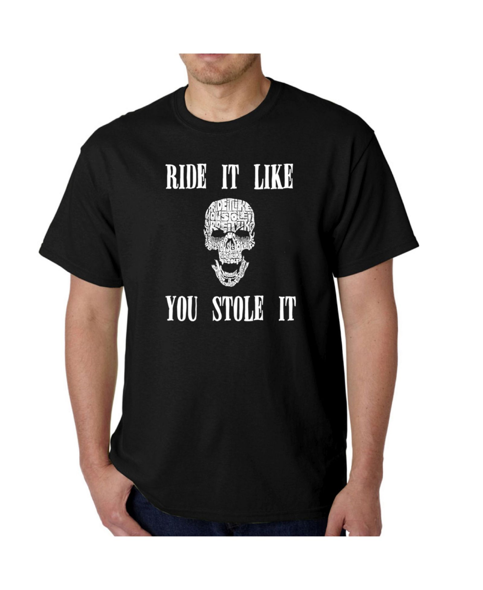 LA Pop Art Men's Word Art T-Shirt - Ride It Like You Stole It