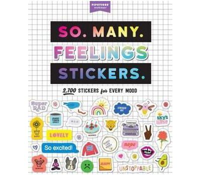 So. Many. Feelings Stickers.: 2,700 Stickers for Every Mood by Pipsticks +Workman