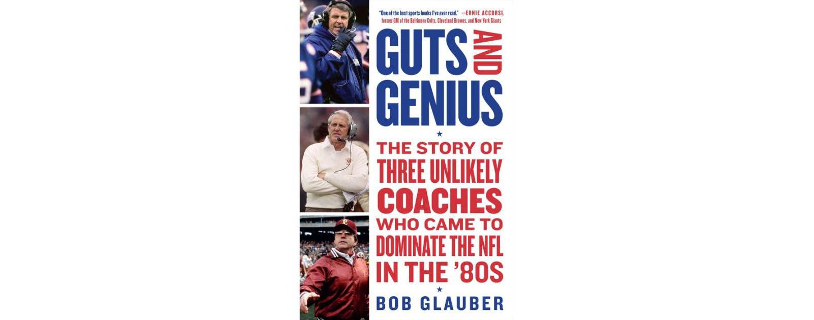 Guts and Genius: история трех тренеров NFL, Bob Glauber
